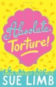 Girl, (Nearly 16): Absolute Torture (Jess Jordan) - Sue Limb