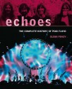 Echoes: The Complete History Of " Pink Floyd " - Glenn Povey