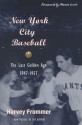 New York City Baseball: The Last Golden Age, 1947-1957 - Harvey Frommer, Monte Irvin