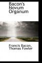 Bacon's Novum Organum - Francis Bacon