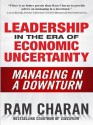 Leadership in the Era of Economic Uncertainty Eb - Ram Charan