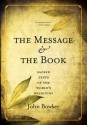 The Message and the Book: Sacred Texts of the World's Religions - John Bowker, Atlantic Books, an imprint of Grove Atlantic Ltd.