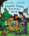 Charlie Cook's Favorite Book - Julia Donaldson, Axel Scheffler