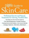 Reader's Digest Guide to Skin Care: Professional Secrets and Natural Treatments for Glowing, Youthful Skin - Susan Taylor, William James, Victoria Holloway Barbosa, Victoria Barbosa