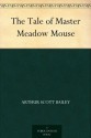 The Tale of Master Meadow Mouse - Arthur Scott Bailey, Eleanor Fagan