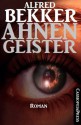 Ahnengeister (Unheimlicher Roman/Romantic Thriller) (German Edition) - Alfred Bekker, Steve Mayer