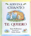 Adivina Cuanto Te Quiero = Guess How Much I Love You - Sam McBratney, Anita Jeram