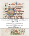 Celebrating Word and Image 1250-1600: Illuminated Manuscripts from the Kerry Stokes Collection - Charles Zika, Margaret M. Manion