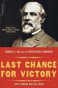 Last Chance For Victory: Robert E. Lee And The Gettysburg Campaign - Bill Ward, Scott Bowden