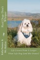 Real Dogs Don't Whisper: Life Lessons from a Larger Than Life Dog - And His Owner! - Kelly Preston, Jerry Payne, Heather Martin, Amy Burkhart, Mr. MaGoo