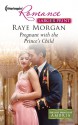 Pregnant with the Prince's Child - Raye Morgan