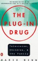 The Plug-in Drug: Television, Children, and the Family; Revised Edition - Marie Winn