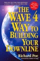 The Wave 4 Way to Building Your Downline - Richard Poe, Charles W. King