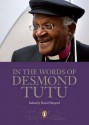 In the Words of Desmond Tutu - Desmond Tutu