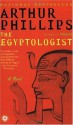 The Egyptologist - Arthur Phillips