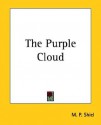 The Purple Cloud - M.P. Shiel