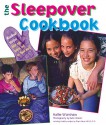 The Sleepover Cookbook - Hallie Warshaw, Mark Shulman, Julie Brown