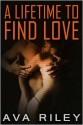 A Lifetime to Find Love - Ava Riley