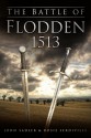 The Battle of Flodden 1513. John Sadler and Rose Serdiville - John Sadler