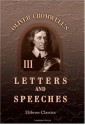 Oliver Cromwell's Letters and Speeches, with Elucidations by Thomas Carlyle: Volume 3 - Oliver Cromwell, Thomas Carlyle