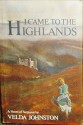 I Came to the Highlands: A Novel of Suspense - Velda Johnston