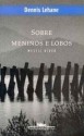 Sobre Meninos e Lobos - Dennis Lehane, Luciano Vieira Machado