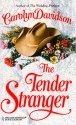 The Tender Stranger - Carolyn Davidson