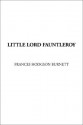 Little Lord Fauntleroy - Frances Hodgson Burnett