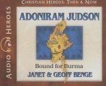 Adoniram Judson: Bound for Burma - Janet Benge, Geoff Benge, Tim Gergory