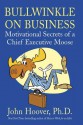 Bullwinkle on Business: Motivational Secrets of a Chief Executive Moose - John Hoover