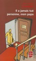 Il a jamais tué personne, mon papa - Jean-Louis Fournier