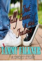 Just Jelly Beans and Jealousy - Tammy Falkner