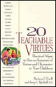 20 Teachable Virtues: Practical Ways to Pass on Lessons of Virtue - Jerry L. Wyckoff