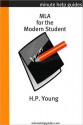 MLA for the Modern Student: A Practical Guide for Citing Internet and Book Resources - H.P. Young, Minute Help Guides