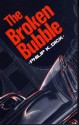 The Broken Bubble - Philip K. Dick