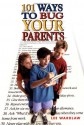 101 Ways to Bug Your Parents - Lee Wardlaw