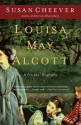 Louisa May Alcott: A Personal Biography - Susan Cheever