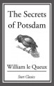 The Secrets of Potsdam - William Le Queux