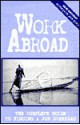 Work Abroad: The Complete Guide to Finding a Job Overseas - Clay Hubbs, David Cline