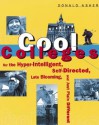 Cool Colleges: For the Hyper-Intelligent, Self-Directed, Late Blooming, and Just Plain Different - Donald Asher