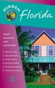 Hidden Florida: Including Miami, Orlando, Fort Lauderdale, Tampa Bay, the Everglades, and the Keys (Hidden Travel) - Catherine O'Neal, Candace Leslie, Mary Olmstead, Chelle Walton