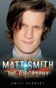 Matt Smith: The Biography - Emily Herbert