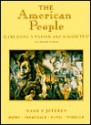 The American People: Creating a Nation and a Society - Gary B. Nash, Frederick Jeffrey, Winkler Howe