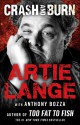 Crash and Burn - Artie Lange, Anthony Bozza