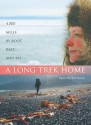 Long Trek Home: 4000 Miles by Boot Raft and Ski - Erin Mckittrick