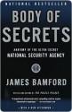 Body of Secrets: Anatomy of the Ultra-Secret National Security Agency - James Bamford