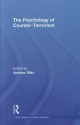 The Psychology of Counter-Terrorism - Andrew Silke