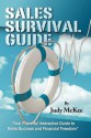 The Sales Survival Guide: Your Powerful Interactive Guide to Sales Success and Financial Freedom - Judy McKee