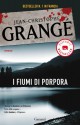 I fiumi di porpora - Jean-Christophe Grangé, Idolina Landolfi