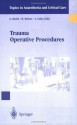 Trauma Operative Procedures (Topics In Anaesthesia And Critical Care) - G. Berlot, H. Delooz, Antonino Gullo